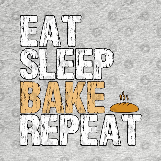 Eat Sleep Bake repeat by Kishu